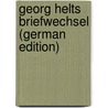 Georg Helts Briefwechsel (German Edition) door Otto Clemen