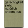 Gerechtigkeit sieht natürlich anders aus by Erich Buchholz