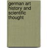 German Art History And Scientific Thought door Mitchell Benja Frank