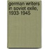 German Writers in Soviet Exile, 1933-1945