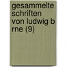 Gesammelte Schriften Von Ludwig B Rne (9) door Ludwig B. Rne