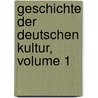 Geschichte Der Deutschen Kultur, Volume 1 by Georg Steinhausen