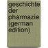 Geschichte Der Pharmazie (German Edition)
