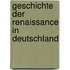Geschichte Der Renaissance in Deutschland