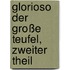 Glorioso der Große Teufel, Zweiter Theil
