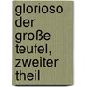 Glorioso der Große Teufel, Zweiter Theil door Christian August Vulpius
