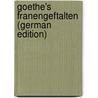Goethe's Franengeftalten (German Edition) door Stahr Adolf