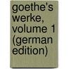 Goethe's Werke, Volume 1 (German Edition) door Geiger Ludwig
