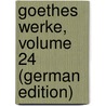Goethes Werke, Volume 24 (German Edition) door Schmidt Erich