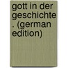 Gott in Der Geschichte . (German Edition) by Karl Josias Bunsen Christian