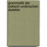 Grammatik Der Oskisch-Umbrischen Dialekte door Robert Von Planta