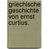 Griechische Geschichte von Ernst Curtius. door Ernst Curtius