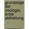 Grundzüge der Zoologie, Erste Abtheilung by Louis Agassiz