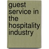 Guest Service in the Hospitality Industry door Paul J. Bagdan
