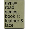 Gypsy Road Series, Book 1: Leather & Lace by Karen Wiesner