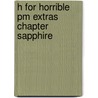 H For Horrible Pm Extras Chapter Sapphire door Chris Bell