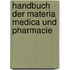 Handbuch Der Materia Medica Und Pharmacie