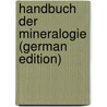 Handbuch Der Mineralogie (German Edition) by August Quenstedt Friedrich
