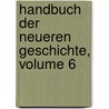 Handbuch Der Neueren Geschichte, Volume 6 by Wilhelm Havemann