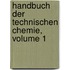 Handbuch Der Technischen Chemie, Volume 1