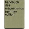 Handbuch Des Magnetismus (German Edition) door Michele Lamont
