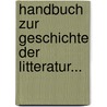 Handbuch Zur Geschichte Der Litteratur... door Friedrich Von Raumer