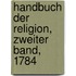 Handbuch der Religion, Zweiter Band, 1784