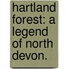 Hartland Forest: a legend of North Devon. door Anna Eliza Bray Stothard