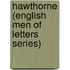 Hawthorne (English Men of Letters Series)