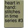 Heart in Hand: Stitches in Time Series #3 door Barbara Cameron