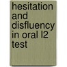 Hesitation and Disfluency in Oral L2 Test by Shadi Khojastehrad