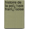 Histoire De La Poï¿½Sie Franï¿½Oise door Joseph Mervesin