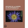 Histoire de La Guerre Du P Loponn Se (2 ) door Thucydides