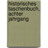 Historisches Taschenbuch, achter Jahrgang door Friedrich Buchholz