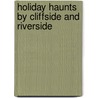 Holiday Haunts by Cliffside and Riverside door Bernard Henry Becker