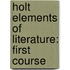 Holt Elements of Literature: First Course