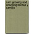 I Am Growing And Changing/Crezco Y Cambio