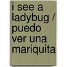 I See a Ladybug / Puedo Ver Una Mariquita by Ryan Nagelhout