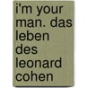 I'm Your Man. Das Leben Des Leonard Cohen door Sylvie Simmons