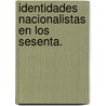 Identidades nacionalistas en los sesenta. door MaríA. Celina Fares