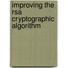 Improving The Rsa Cryptographic Algorithm by Robert Mutyaba