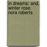 In Dreams: And, Winter Rose. Nora Roberts by Nora Roberts