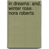 In Dreams: And, Winter Rose. Nora Roberts door Nora Roberts