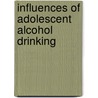 Influences of Adolescent Alcohol Drinking by Douglas Rugh