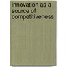Innovation as a Source of Competitiveness by Piotr Szczepankowski