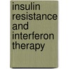 Insulin Resistance and Interferon therapy door Zainab Ali-Eldin