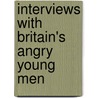 Interviews With Britain's Angry Young Men by Dale Salwak