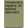 Introductory Algebra: An Applied Approach door Richard N. Aufmann