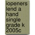 Iopeners Lend a Hand Single Grade K 2005c