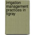 Irrigation Management Practices In Tigray